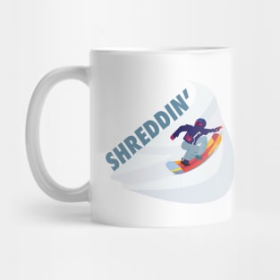 Cool Snowboarder Shreddin' | Snowboarding Slang | Winter Sports | Snowboarder Gift Mug